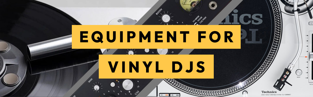 Equipment For Vinyl DJs