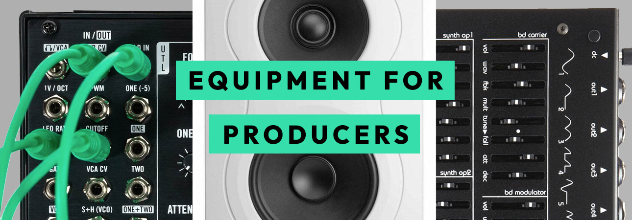 Equipment For Producers