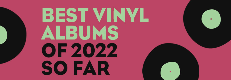 best vinyl albums of 2022 so far