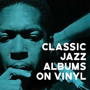 Classic Jazz Albums On Vinyl