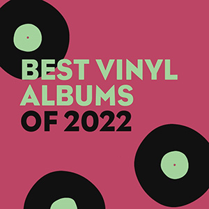 Best Vinyl Albums Of 2022