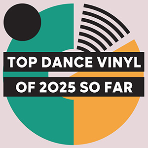 Top Dance Vinyl Of 2025