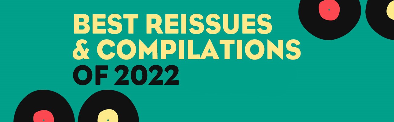 best reissues and comps of 2022
